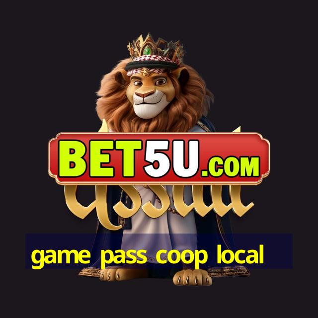 game pass coop local